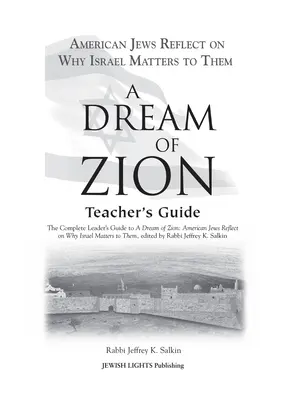 Guía del profesor de Un sueño de Sión: La guía completa del profesor para Un sueño de Sión: Los judíos estadounidenses reflexionan sobre por qué Israel les importa - A Dream of Zion Teacher's Guide: The Complete Leader's Guide to a Dream of Zion: American Jews Reflect on Why Israel Matters to Them