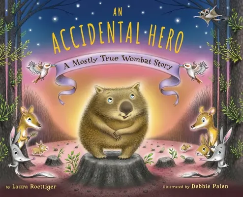 Un héroe accidental: una historia casi real de un wombat - An Accidental Hero: A Mostly True Wombat Story