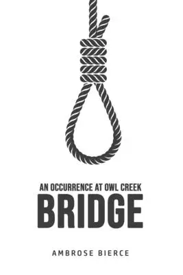 Un suceso en Owl Creek Bridge - An Occurrence at Owl Creek Bridge