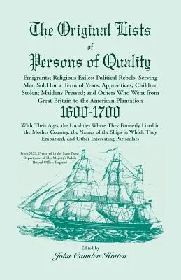 Las Listas Originales de Personas de Calidad; Emigrantes; Exiliados Religiosos; Rebeldes Políticos; Sirvientes Vendidos por un Período de Años; Aprendices; Niños S - The Original Lists of Persons of Quality; Emigrants; Religious Exiles; Political Rebels; Serving Men Sold for a Term of Years; Apprentices; Children S