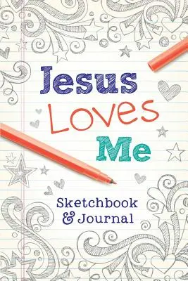 Jesús me ama: cuaderno de bocetos y diario - Jesus Loves Me: Sketchbook & Journal