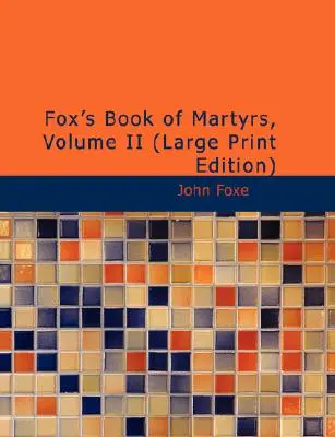 Libro de los mártires de Foxe, Tomo II - Fox's Book of Martyrs, Volume II