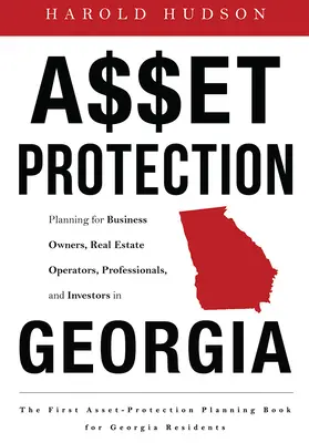 Protección de activos: Planificación para Empresarios, Operadores Inmobiliarios, Profesionales e Inversores en Georgia - Asset Protection: Planning for Business Owners, Real Estate Operators, Professionals, and Investors in Georgia