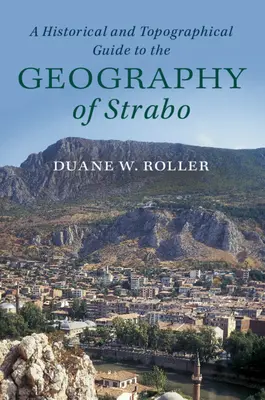 Guía histórica y topográfica de la geografía de Estrabón - A Historical and Topographical Guide to the Geography of Strabo