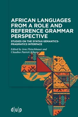 Las lenguas africanas desde la perspectiva de las gramáticas de rol y referencia: Estudios sobre la interfaz sintaxis-semántica-pragmática - African Languages from a Role and Reference Grammar Perspective: Studies on the Syntax-Semantics-Pragmatics Interface