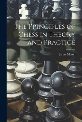 Los Principios del Ajedrez en la Teoría y en la Práctica - The Principles of Chess in Theory and Practice