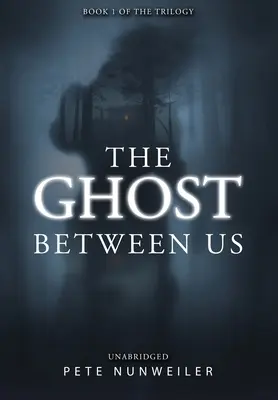 El fantasma entre nosotros: Unabridged - The Ghost Between Us: Unabridged