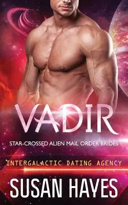 Vadir: Star-Crossed Alien Mail Order Brides (Agencia de Citas Intergaláctica) - Vadir: Star-Crossed Alien Mail Order Brides (Intergalactic Dating Agency)