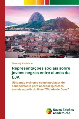 Representações sociais sobre jovens negros entre alunos da EJA - Representaes sociais sobre jovens negros entre alunos da EJA
