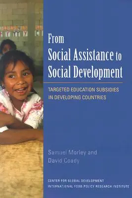 De la asistencia social al desarrollo social: Subvenciones específicas a la educación en los países en desarrollo - From Social Assistance to Social Development: Targeted Education Subsidies in Developing Countries