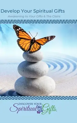 Desarrolla tus dones espirituales El Despertar de tus Dones y Las Clarisas: El despertar de tus dones y las Clarisas - Develop Your Spiritual Gifts: Awakening Your Gifts & The Clairs: Awakening Your Gifts & The Clairs