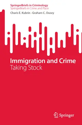 Inmigración y delincuencia: Haciendo balance - Immigration and Crime: Taking Stock