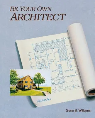 Sea su propio arquitecto - Be Your Own Architect