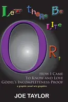 Let There Be Lite: O cómo llegué a conocer y amar la prueba de incompletitud de Godel - Let There Be Lite: Or, How I Came to Know and Love Godel's Incompleteness Proof