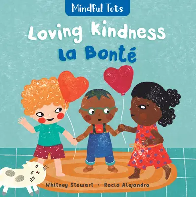 Mindful Tots: Loving Kindness (Bilingüe francés e inglés) - Mindful Tots: Loving Kindness (Bilingual French & English)