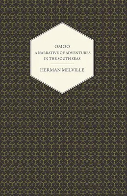 Omoo - Relato de aventuras en los mares del Sur - Omoo - A Narrative of Adventures in the South Seas
