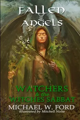 Ángeles Caídos: Los Vigilantes y el Sabbat de las Brujas - Fallen Angels: Watchers and the Witches Sabbat