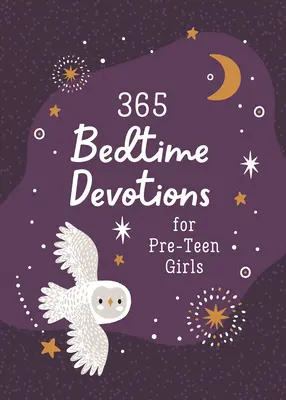 365 Devociones para la hora de acostarse para niñas preadolescentes - 365 Bedtime Devotions for Pre-Teen Girls