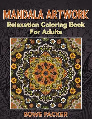 Mandala Artwork: Libro para colorear de relajación para adultos - Mandala Artwork: Relaxation Coloring Book for Adults