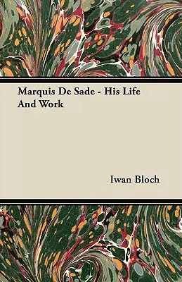 Marqués de Sade - Su vida y su obra - Marquis de Sade - His Life and Work