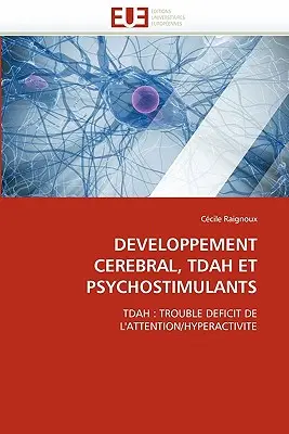 Desarrollo Cerebral, Tdah y Psicoestimulantes - Developpement Cerebral, Tdah Et Psychostimulants