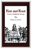 Ayuno y fiesta: La alimentación en la sociedad medieval - Fast and Feast: Food in Medieval Society