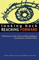 Looking Back, Reaching Forward: Reflexiones sobre la Comisión de la Verdad y la Reconciliación de Sudáfrica - Looking Back, Reaching Forward: Reflections on the Truth and Reconciliation Commission of South Africa