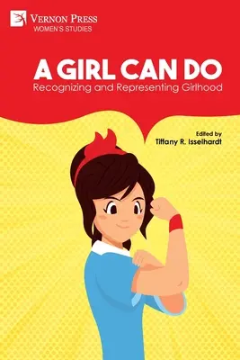 A Girl Can Do: Reconocer y representar la feminidad (Color) - A Girl Can Do: Recognizing and Representing Girlhood (Color)