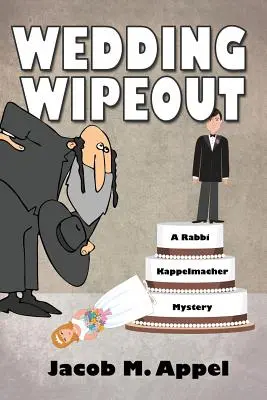 Boda Wipeout: Un misterio del rabino Kappelmacher - Wedding Wipeout: A Rabbi Kappelmacher Mystery