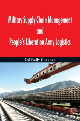 Gestión de la cadena de suministro militar y logística del Ejército Popular de Liberación - Military Supply Chain Management and People's Liberation Army Logistics