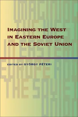 Imaginar Occidente en Europa del Este y la Unión Soviética - Imagining the West in Eastern Europe and the Soviet Union