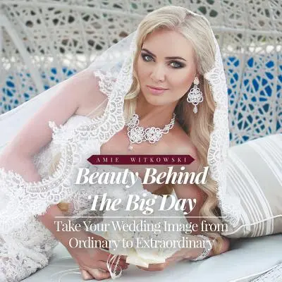 La belleza detrás del gran día - Beauty Behind the Big Day