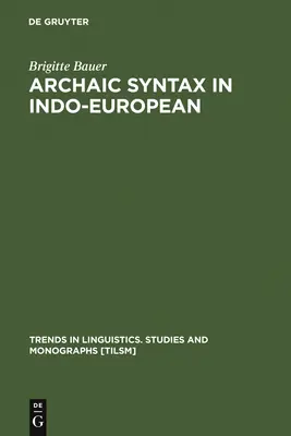 Sintaxis arcaica en indoeuropeo - Archaic Syntax in Indo-European