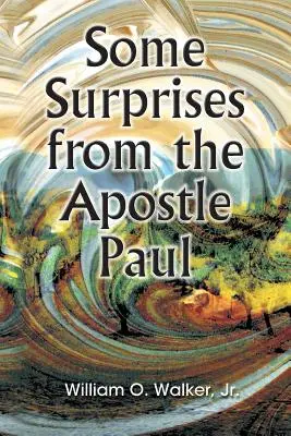 Algunas sorpresas del apóstol Pablo - Some Surprises from the Apostle Paul