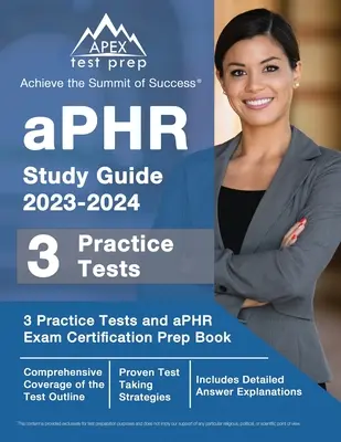 aPHR Study Guide 2023-2024: 3 Practice Tests and aPHR Exam Certification Prep Book [Incluye explicaciones detalladas de las respuestas] - aPHR Study Guide 2023-2024: 3 Practice Tests and aPHR Exam Certification Prep Book [Includes Detailed Answer Explanations]