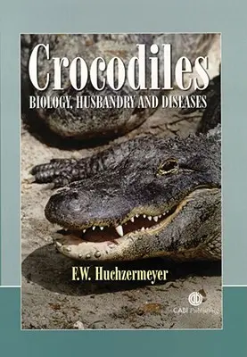 Cocodrilos: Biología, cría y enfermedades - Crocodiles: Biology, Husbandry and Diseases