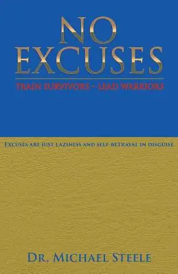 Sin excusas: Formar a los supervivientes - Dirigir a los guerreros - No Excuses: Train Survivors - Lead Warriors