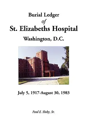 Libro de entierros del Hospital St. Elizabeths, Washington, D. C., 5 de julio de 1917 - 30 de agosto de 1983 - Burial Ledger of St. Elizabeths Hospital, Washington, D. C., July 5, 1917 - August 30, 1983