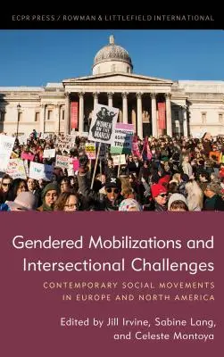 Movilizaciones de género y desafíos interseccionales: Movimientos sociales contemporáneos en Europa y Norteamérica - Gendered Mobilizations and Intersectional Challenges: Contemporary Social Movements in Europe and North America