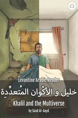 Khalil y el Multiverso: Levantine Arabic Reader (Árabe sirio) - Khalil and the Multiverse: Levantine Arabic Reader (Syrian Arabic)