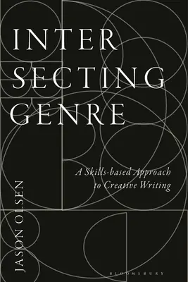 Intersección de géneros: Un enfoque de la escritura creativa basado en las competencias - Intersecting Genre: A Skills-based Approach to Creative Writing