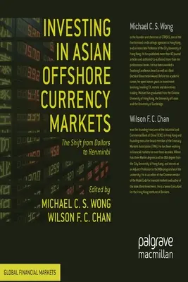 Invertir en los mercados asiáticos de divisas extraterritoriales: El cambio del dólar al renminbi - Investing in Asian Offshore Currency Markets: The Shift from Dollars to Renminbi