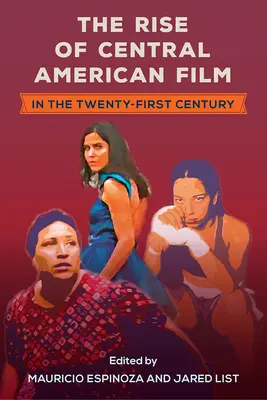 El auge del cine centroamericano en el siglo XXI - The Rise of Central American Film in the Twenty-First Century