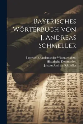 Diccionario Bayerístico de J. Andreas Schmeller - Bayerisches Wrterbuch Von J. Andreas Schmeller