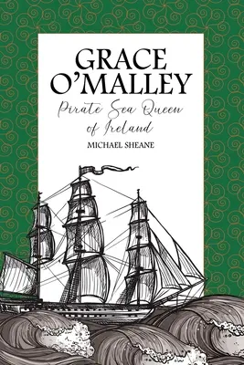 Grace O'Malley Pirata Reina del Mar de Irlanda - Grace O'Malley: Pirate Sea Queen of Ireland