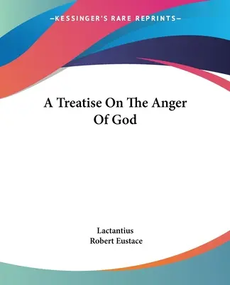 Tratado sobre la ira de Dios - A Treatise On The Anger Of God