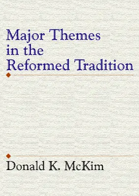 Temas principales de la tradición reformada - Major Themes in the Reformed Tradition