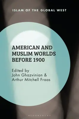 Los mundos americano y musulmán antes de 1900 - American and Muslim Worlds Before 1900