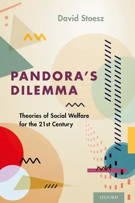 El dilema de Pandora: Teorías del bienestar social para el siglo XXI - Pandora's Dilemma: Theories of Social Welfare for the 21st Century