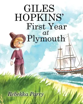 El primer año de Giles Hopkins en Plymouth - Giles Hopkins' First Year at Plymouth